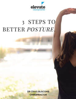 3 Steps To Better Posture | Dr Craig Buscomb | Elevate Chiropractic